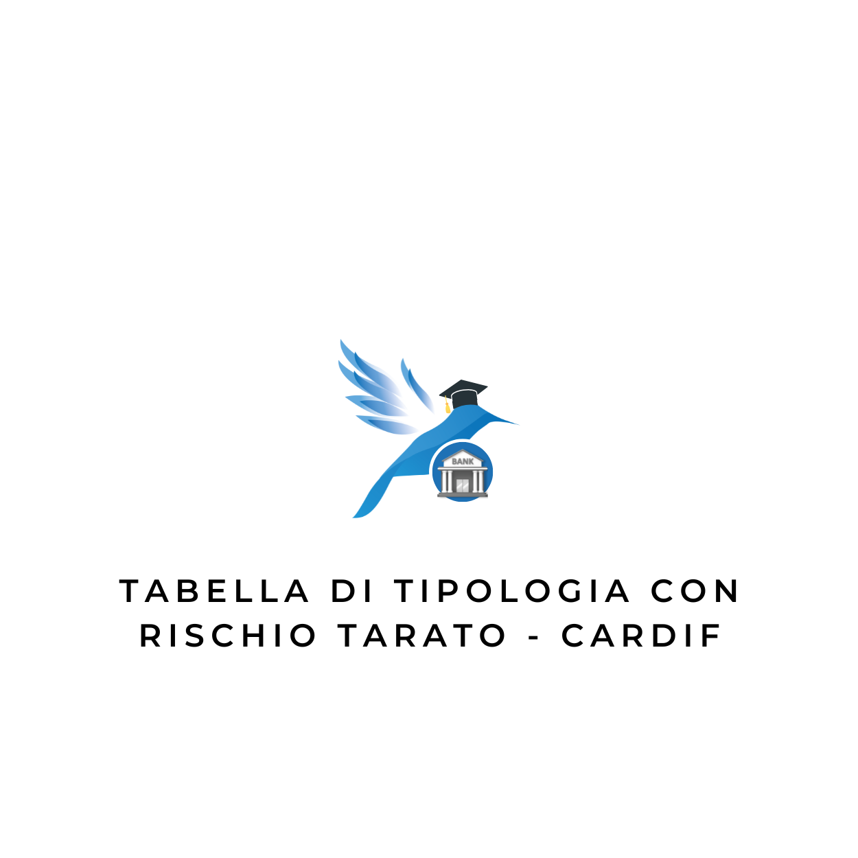 Tabelle di Tipologia con Rischio Tarato – Compagnia Assicurativa : Cardif Assurance Vie S.A.